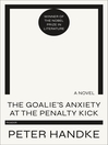 Cover image for The Goalie's Anxiety at the Penalty Kick